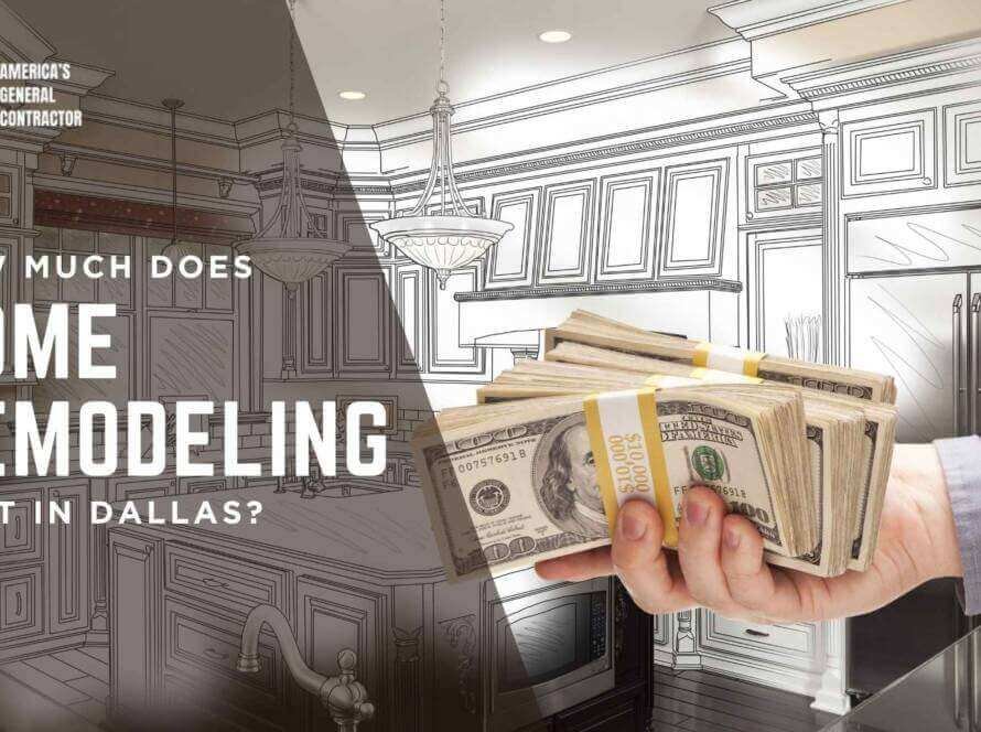 How Much Does Home Remodeling Cost in Dallas Complete Price Breakdown 2025