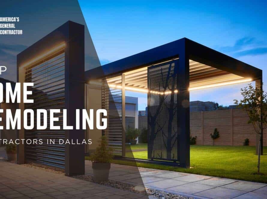 Top Home Remodeling Contractors in Dallas: How to Choose the Right One in Dallas, TX